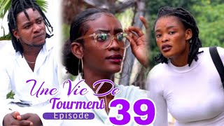 UNE VIE DE TOURMENT EPISODE 39 {Miyou MANDE ANRAJE POU WALY}