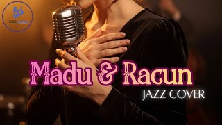 Enak Diputar Kapan Pun  Madu Dan Racun  Jazz Cover  By Codi
