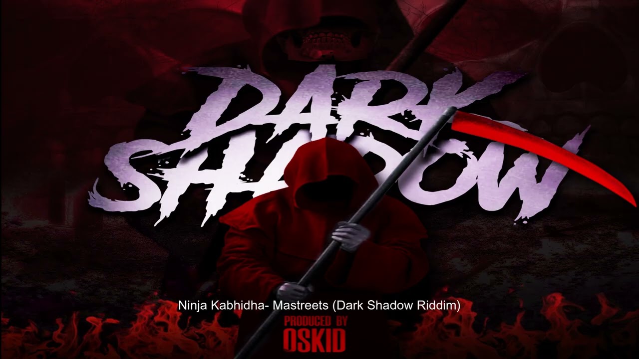 Ninja Kabhidha - Mastreets(Dark Shadow Riddim pro by Oskid)
