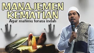 Manajemen Kematian! Agar matimu terasa nikmat! ini rahasianya | KH Fakhruddin Al Bantani