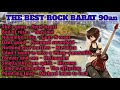 The best rock barat th 90an //Mp3 // TANPA IKLAN