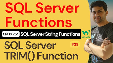SQL Server Functions | SQL Server String Functions - SQL Server TRIM() Function #28 | 251. W3Schools