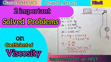 Class 11 physics chapter 10 Lec 21 : solved questions on coefficient of viscosity | fluid mechanics