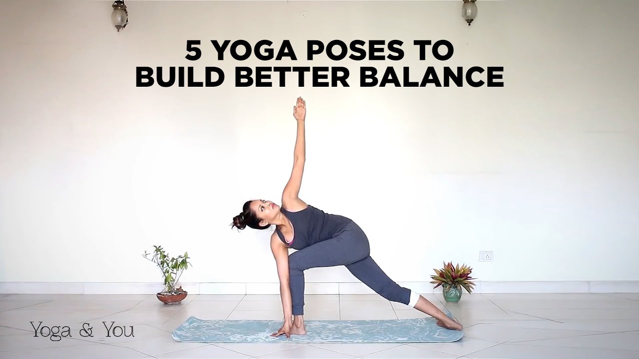 5 Yoga Poses that Build Better Balance, Asanas for leg strength