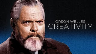 Creativity  Orson Welles