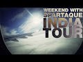 Weekend with Spartaque 012 - India Tour (Jan 2015)