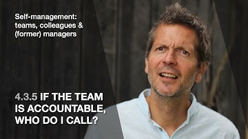4.3.5 If a team is accountable, who do I call? (Self-managmt: teams, colleagues and former managers)