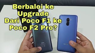 Berbaloi ke upgrade Poco F1 ke Poco F2 Pro?