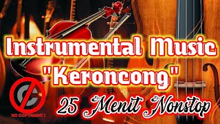 Instrumental Music Keroncong || 25 minutes Non-Stop No Copyright❗