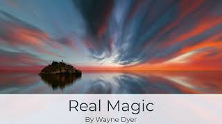 Real Magic  Wayne Dyer