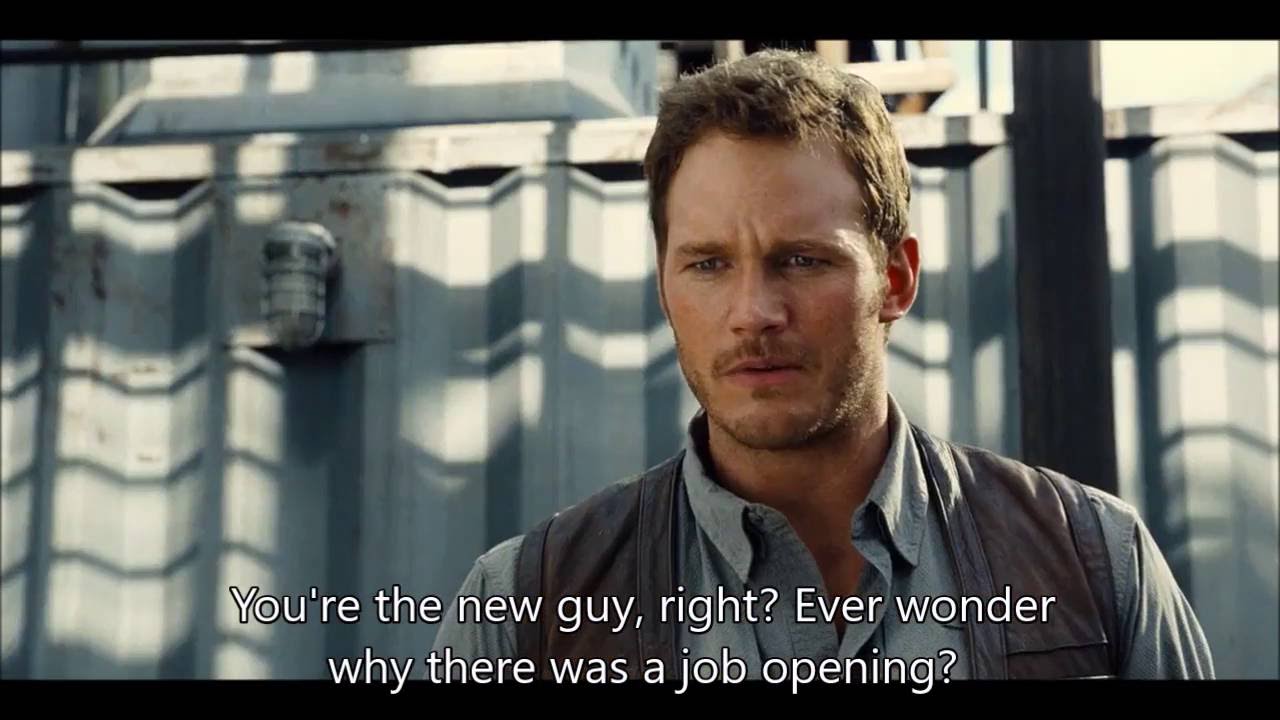 Jurassic World - You're the new guy?