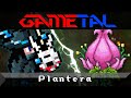 Plantera (Terraria) - GaMetal Remix