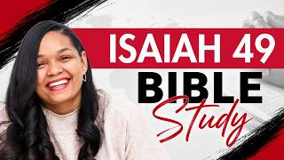 ISAIAH 49 | BIBLE STUDY & COMMENTARY | MORNINGS WITH JESUS