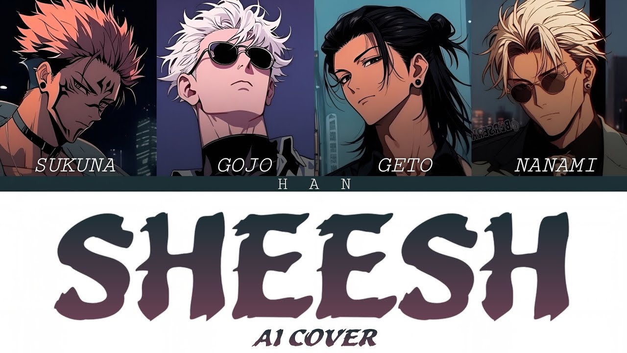 [AI COVER] 'SHEESH' - Gojo, Geto, Sukuna, Nanami (Original by BABYMONSTER)