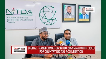 DIGITAL TRANSFORMATION | NITDA SIGNS MoU WITH CISCO FOR COUNTRY DIGITAL ACCELERATION