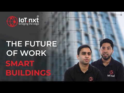 IoT.nxt: The Future of Work with Smart Buildings(2020)