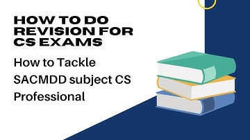 How to revise for CS Exams I Last days Revision tips I How to tackle SACMDD I CS Professional