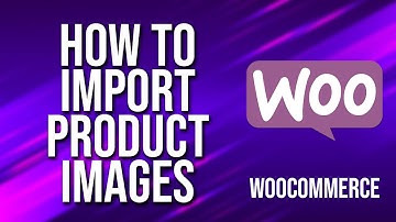 How To Import Product Images WooCommerce Tutorial