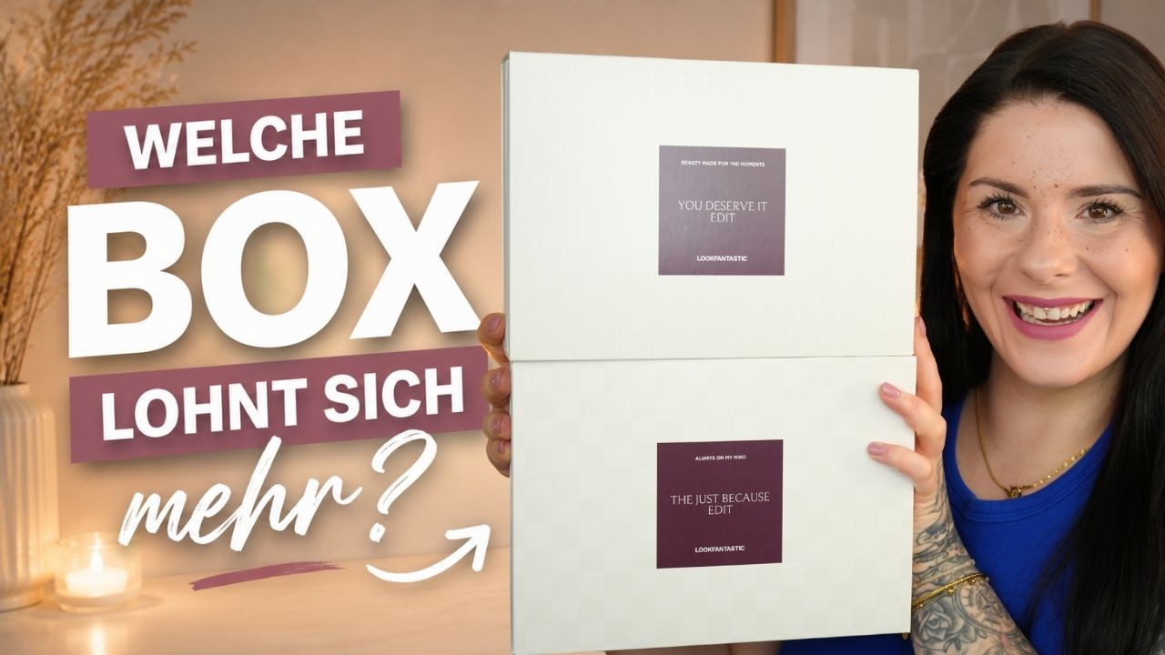 LOOKFANTASTIC Limited Edition UNBOXING ✨ Welche Box lohnt sich mehr?!