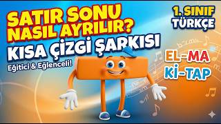 ➖ Kısa Çizgi Nasıl Kullanılır? Satır Sonu Kuralı 1. Sınıf Türkçe Çocuklar İçin Eğitici Şarkı