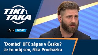 TIKI-TAKA: Procházkův UFC zápas v Česku? Je to můj sen, říká