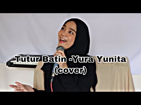 TUTUR BATIN - YURA YUNITA (cover) #agseisa #yurayunita #cover