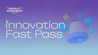 Innovation Fast Pass | Genially WonderFest 2025