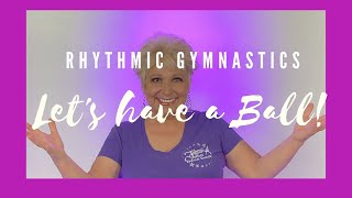 Rhythmic Gymnastics - The Ball!
