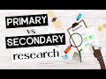 PRIMARY RESEARCH AND SECONDARY RESEARCH: what they are, benefits, drawbacks, and when to use each