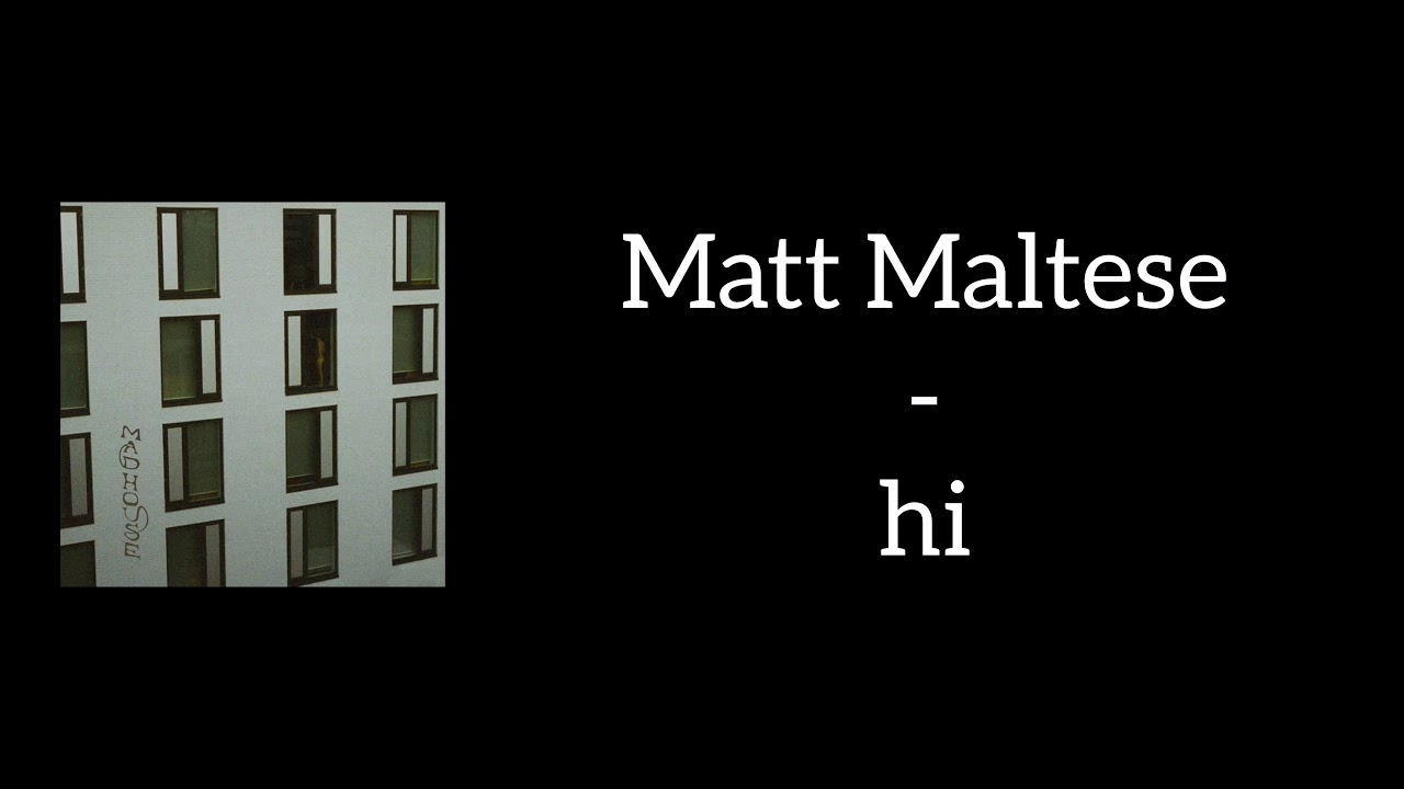 Matt Maltese - hi (Lyrics) - YouTube