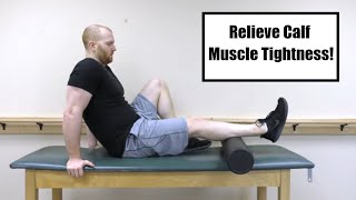 Calf Stretches for Tight Calves - Release Techniques Foam Roller, Lacrosse Ball, and Pso Rite