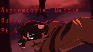 Necromancin’ Dancin’ outro || Part.6