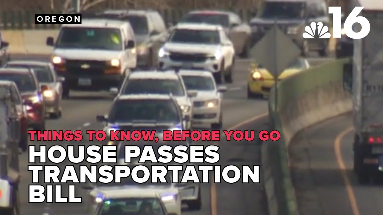 Things to know, before you go: Oregon House passes transportation bill ...