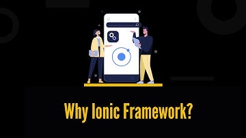 Why Choose Ionic App Development Services? 10+ Reasons to Explore!