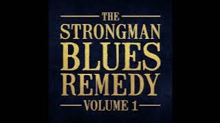 The Strongman Blues Remedy - I Like To Ride