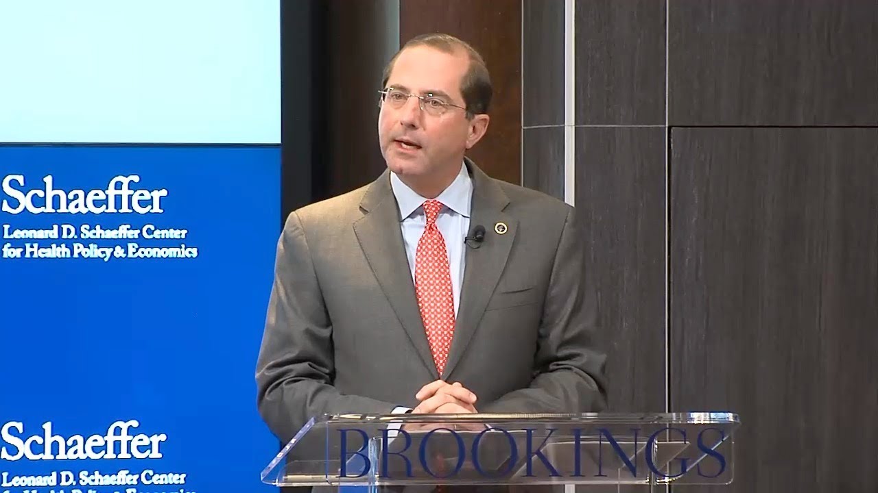brookings institution events Remarks on Medicare drug pricing proposals by Health and Human Services Secretary Alex Azar