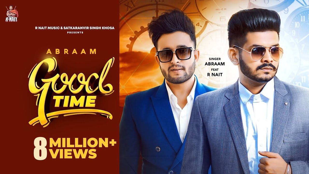 Good Time R Nait | Abraam | Punjabi Songs 2020