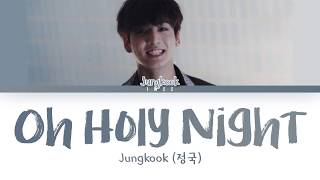 Download Jungkook 정국 – Oh Holy Night Cover Eng Color Coded Lyrics/ 가사 Video MP3 Jungkook 정국 – Oh Holy Night Cover Eng Color Coded Lyrics/ 가사