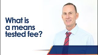 What is an Aged Care Means Tested Fee?