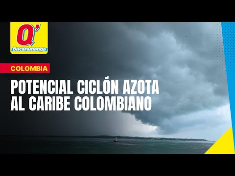 Potencial ciclón azota el Caribe colombiano