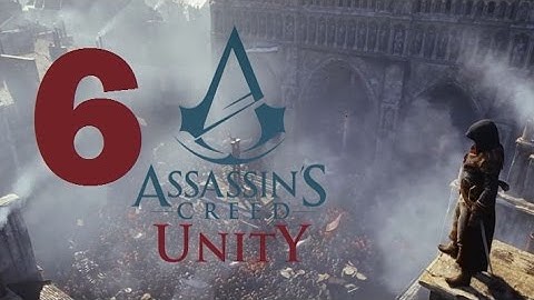 Assassin’s Creed Unity Playthrough Part 6 PS4 HD