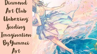Diamond Art Club Unboxing: Seeding Imagination By: Yuumei Art