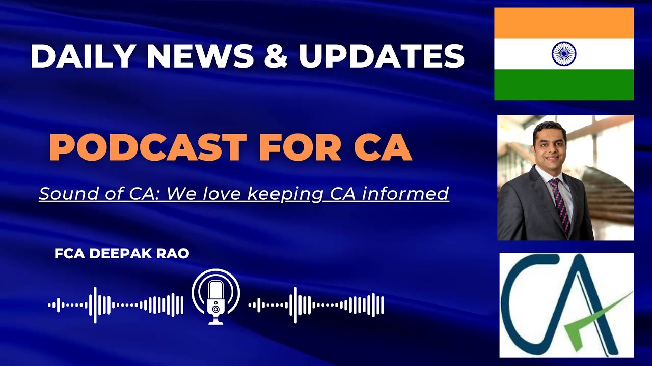 DAILY NEWS & UPDATES 17 AUGUST 2023 PODCAST FOR CA BY SOUND OF CA (FCA DEEPAK RAO)