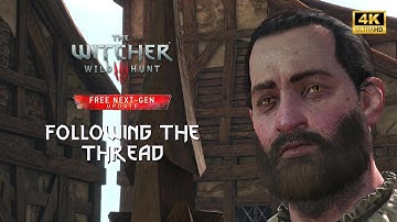 Following The Thread |  The Witcher 3 : Wild Hunt | Next Gen | 4K