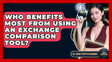 Who Benefits Most From Using an Exchange Comparison Tool? | All About Crypto Exchanges News