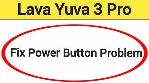 How to fix power button problem Lava Yuva 3 pro, how to fix auto restart problem