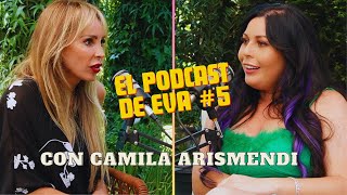 EL PODCAST DE EVA #5 | Camila 