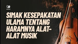 Simak Kesepakatan Ulama tentang Haramnya Alat-Alat Musik