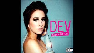 Dev - Bass Down Low (Explicit) ft. The Cataracs