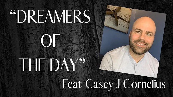 Dreamers Of The Day: Featuring Casey J  Cornelius